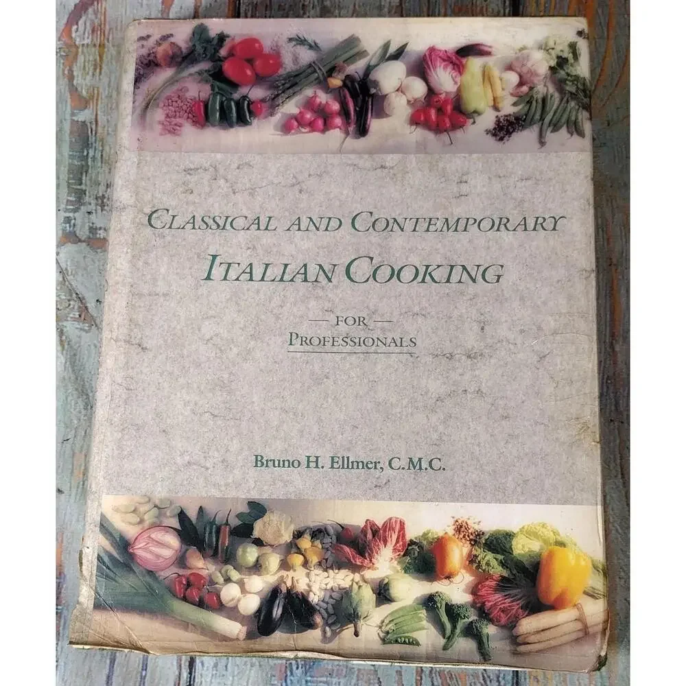 Classical and Contemporary Italian Cooking for Professionals by Bruno H. Ellmer,
